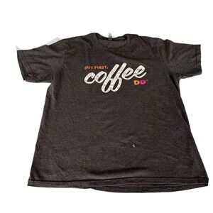 Dunkin' Donuts "but first, coffee" Women’s Medium gray t shirt  Logo See Photos